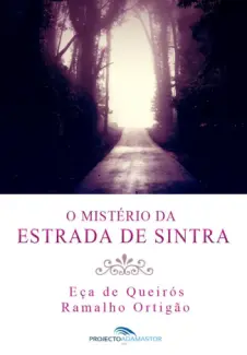 O Mistério da Estrada de Sintra  -  Eça de Queirós, Ramalho Ortigão 