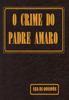 O Crime do Padre Amaro  -  Eça de Queirós