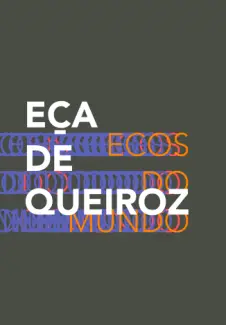 Baixar Livro Eça de Queiroz - Ecos do Mundo em ePub PDF Mobi ou Ler Online