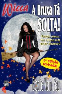 Baixar Livro Wicca - A Bruxa Tá Solta - Eddie Van Feu em ePub PDF Mobi ou Ler Online