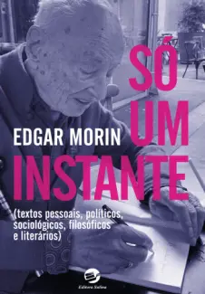Baixar Livro Só um Instante - Edgar Morin em ePub PDF Mobi ou Ler Online