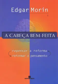 A Cabeca Bem-Feita  -  Edgar Morin