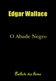 Baixar Livro O Abade Negro - Edgar Wallace em ePub PDF Mobi ou Ler Online