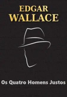 Os Quatro Homens Justos - Edgar Wallace