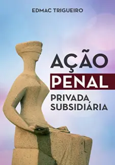 Ação Penal Privada Subsidiária - Edmac Trigueiro