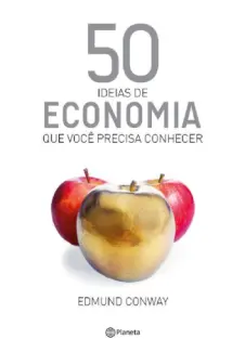 Baixar Livro 50 Ideias de Economia - Edmund Conway em ePub PDF Mobi ou Ler Online