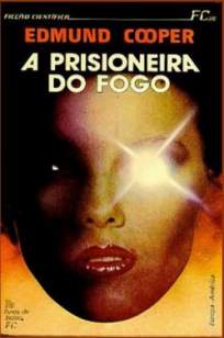 Baixar A Prisioneira do Fogo - Edmund Cooper ePub PDF Mobi ou Ler Online