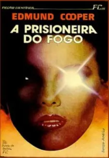 A Prisioneira do Fogo  -  Edmund Cooper