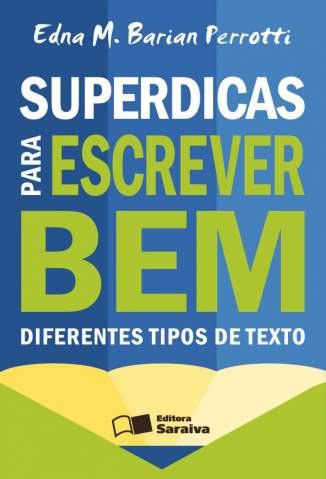 Baixar Superdicas para Escrever Bem Diferentes Tipos de Texto - Edna M. Barian Perrotti ePub PDF Mobi ou Ler Online
