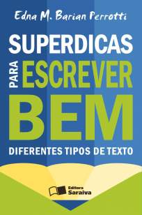 Baixar Superdicas para Escrever Bem Diferentes Tipos de Texto - Edna M. Barian Perrotti ePub PDF Mobi ou Ler Online