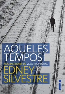 Aqueles tempos  -  Edney Silvestre