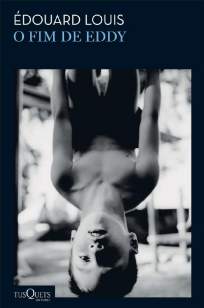 Baixar Livro O Fim de Eddy - Édouard Louis em ePub PDF Mobi ou Ler Online