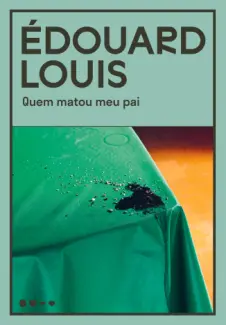 Baixar Livro Quem Matou meu Pai - Édouard Louis em ePub PDF Mobi ou Ler Online