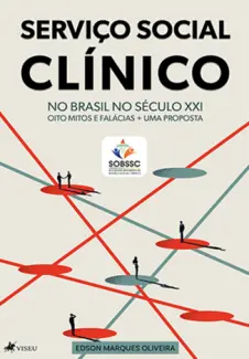Baixar Livro Serviço Social Clínico no Brasil do Século XXI - Edson Marques Oliveira em ePub PDF Mobi ou Ler Online