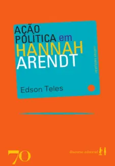 Baixar Livro Ação política em Hannah Arendt -  Edson Teles em ePub PDF Mobi ou Ler Online