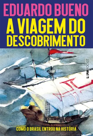 Baixar Livro A Viagem do Descobrimento - Eduardo Bueno em ePub PDF Mobi ou Ler Online