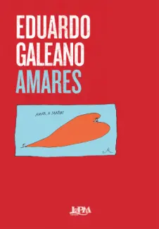 Baixar Livro Amares - Eduardo Galeano em ePub PDF Mobi ou Ler Online