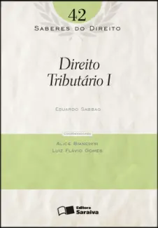  Col. Saberes Do Direito  - Direito Tributario I   - Vol.  42  -  Eduardo Sabbag 