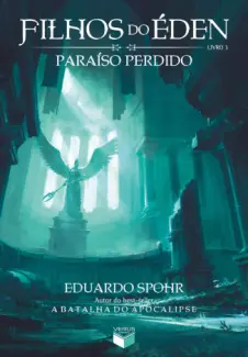 Baixar Livro Paraíso Perdido - Filhos do Éden Vol. 3 - Eduardo Spohr em ePub PDF Mobi ou Ler Online