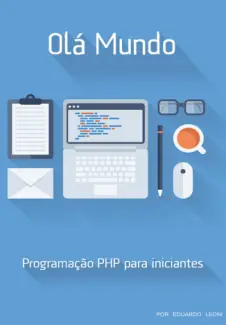 Baixar Livro Olá Mundo: PHP para Iniciantes - Edward Leoni em ePub PDF Mobi ou Ler Online