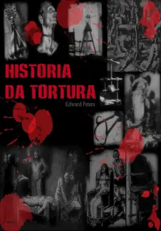 Baixar Livro Historia da Tortura - Edward Peters em ePub PDF Mobi ou Ler Online
