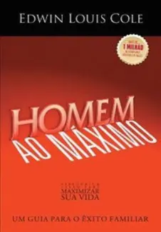 Baixar Livro Homem Ao Maximo - Edwin Louis Cole em ePub PDF Mobi ou Ler Online