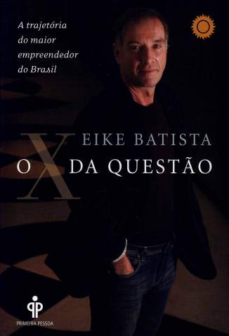 Baixar Livro O X da Questão - Eike Batista em ePub PDF Mobi ou Ler Online