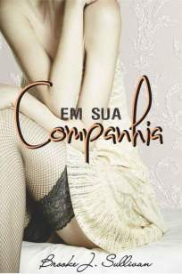 Baixar Em Sua Companhia - Trilogia Minha Vol. 1 - Elaine Cardoso ePub PDF Mobi ou Ler Online
