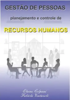 Baixar Livro Gestão de Pessoas: Planejamento e Controle de Recursos Humanos - Elaine Colpani em ePub PDF Mobi ou Ler Online