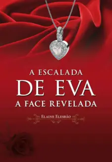 Baixar Livro A Face Revelada - A Escalada de Eva Vol. 2 - Elaine Elesbao em ePub PDF Mobi ou Ler Online