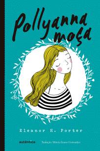 Baixar Pollyanna Moça -  Eleanor H. Porter ePub PDF Mobi ou Ler Online
