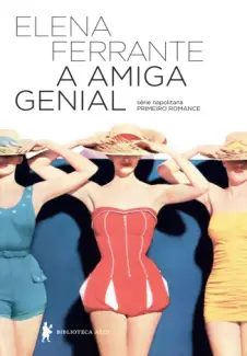 Baixar Livro A Amiga Genial - Série Napolitana Vol. 1 - Elena Ferrante em ePub PDF Mobi ou Ler Online