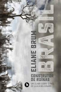Baixar Livro Brasil, Construtor de Ruínas - Eliane Brum em ePub PDF Mobi ou Ler Online