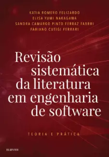 Baixar Livro Revisao Sistematica da Literatura em Engenharia de Software: Teoria e Pratica - Elisa Yumi Nakagawa em ePub PDF Mobi ou Ler Online