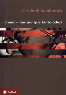 Baixar Livro Freud Mas Por que Tanto Odio - Elisabeth Roudinesco em ePub PDF Mobi ou Ler Online