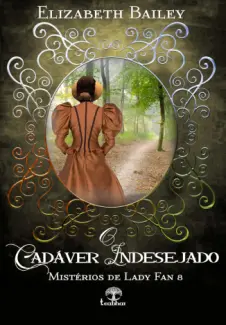 Baixar Livro O Cadáver Indesejado - Misterios de Lady Fan Vol. 8 - Elizabeth Bailey em ePub PDF Mobi ou Ler Online