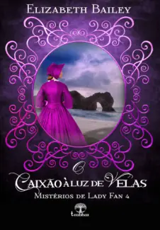 Baixar Livro O Caixão à luz de Velas - Misterios de Lady Fan Vol. 4 - Elizabeth Bailey em ePub PDF Mobi ou Ler Online