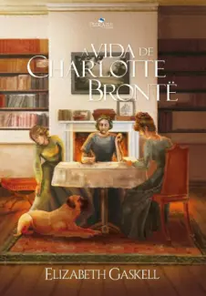 Baixar Livro A Vida de Charlotte Brontë - Elizabeth Gaskell em ePub PDF Mobi ou Ler Online