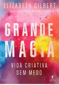 Grande Magia  -  Elizabeth Gilbert