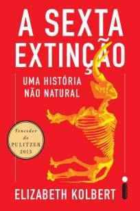 Baixar Livro A Sexta Extinção: Uma História Não Natural - Elizabeth Kolbert em ePub PDF Mobi ou Ler Online
