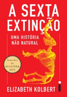 A sexta extinção  -  Elizabeth Kolbert