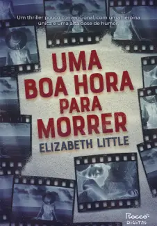 Baixar Livro Uma boa hora para Morrer - Elizabeth Little em ePub PDF Mobi ou Ler Online