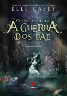 Chamado Às Armas  -  A Guerra dos FAE  - Vol.  02  -  Elle Casey