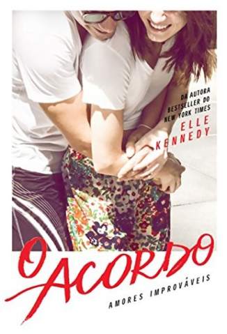 Baixar Livro O Acordo - Amores Improváveis Vol. 1 - Elle Kennedy em ePub PDF Mobi ou Ler Online