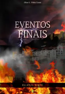 Eventos Finais - Ellen G. White