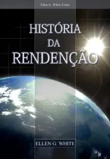 História da Redenção - Ellen G. White