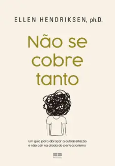 Baixar Livro Não se Cobre Tanto - Ellen Hendriksen em ePub PDF Mobi ou Ler Online