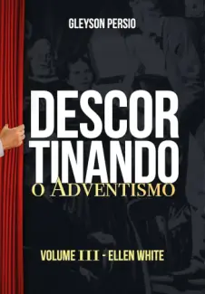 Baixar Livro Descortinando o Adventismo - Ellen White em ePub PDF Mobi ou Ler Online