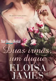 Duas Irmãs, Um Duque   -  Conto de Fadas  - Vol.  03  -  Eloisa James