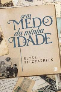 Baixar Livro Sem Medo da Minha Idade - Elyse Fitzpatrick em ePub PDF Mobi ou Ler Online